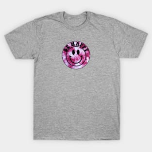 Pink Tie Dye Be Happy T-Shirt